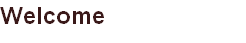 Welcome