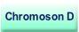 Chromoson D.
